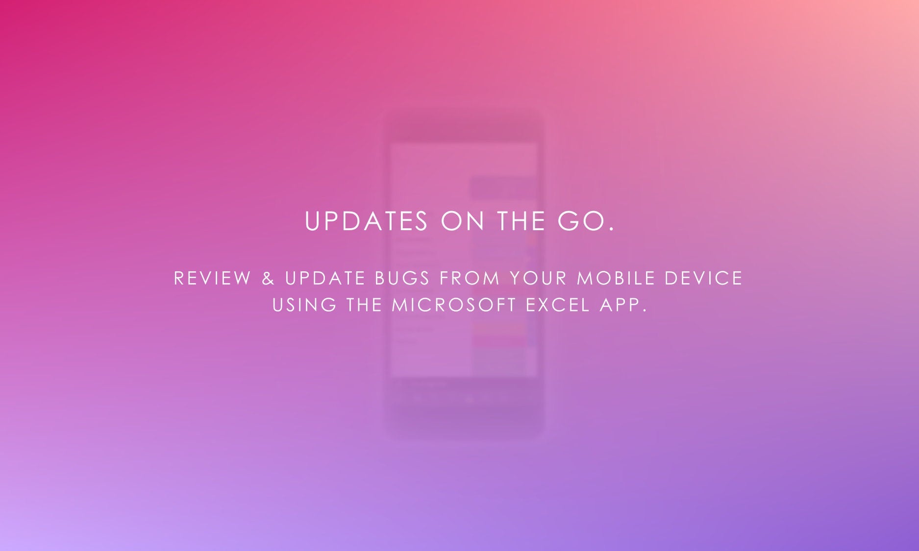 Mobile Bug Tracker: Review & Update Bugs on Excel App
